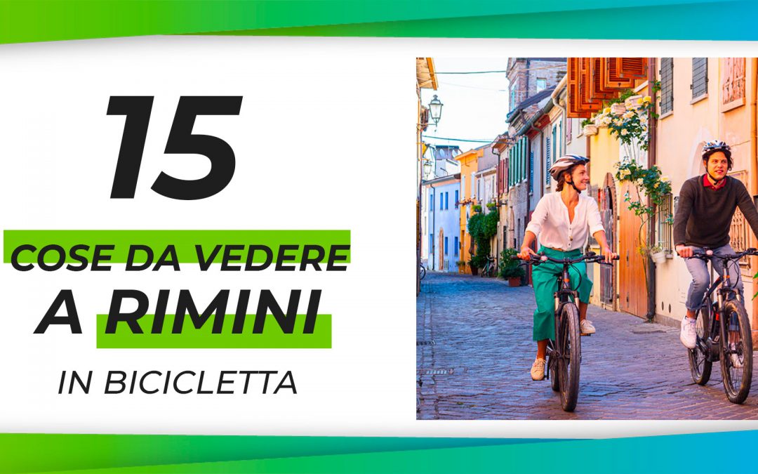 Le 15 cose da vedere a Rimini in bicicletta nel 2021